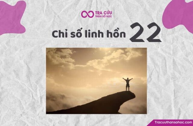 Chỉ số linh hồn 22 là gì? Đặc điểm tính cách, tình yêu và sự nghiệp