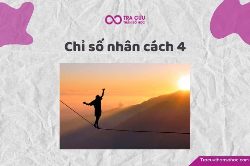 Chỉ số nhân cách 4 là gì? Đặc điểm về tính cách và tình yêu, sự nghiệp 1 Chỉ số nhân cách 4: Khám phá ý nghĩa, tính cách và tình yêu, sự nghiệp