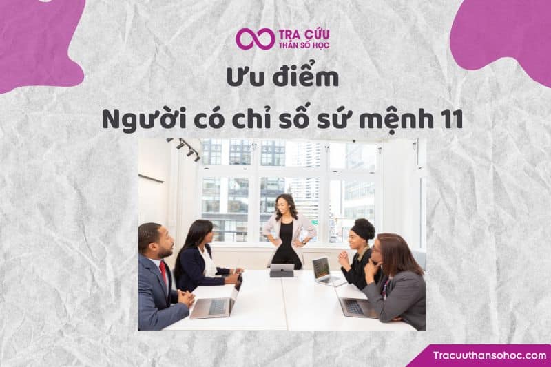 Ưu điểm chỉ số sứ mệnh 11 Ưu điểm chỉ số sứ mệnh 11