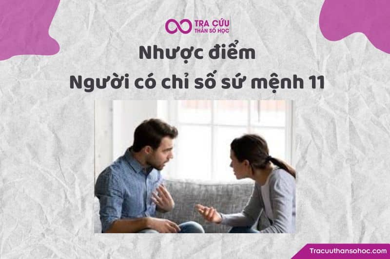 Nhược điểm chỉ số sứ mệnh 11 Nhược điểm chỉ số sứ mệnh 11