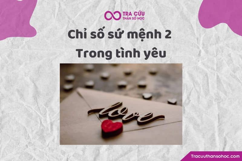 Chỉ số sứ mệnh 2 trong tình yêu Chỉ số sứ mệnh 2 trong tình yêu