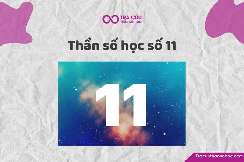Ý nghĩa thần số học số 11 Ý nghĩa thần số học số 11