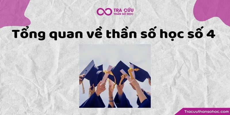 Tổng quan về thần số học số 4 Tổng quan về thần số học số 4