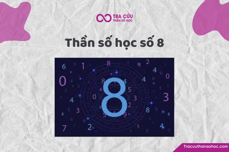 Ý nghĩa thần số học số 8 Ý nghĩa thần số học số 8
