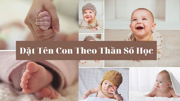 Hướng dẫn cách đặt tên con theo thần số học 2026 chi tiết, đơn giản 1 Hướng Dẫn Đặt Tên Con Theo Thần Số Học Chuẩn Nhất Năm 2022