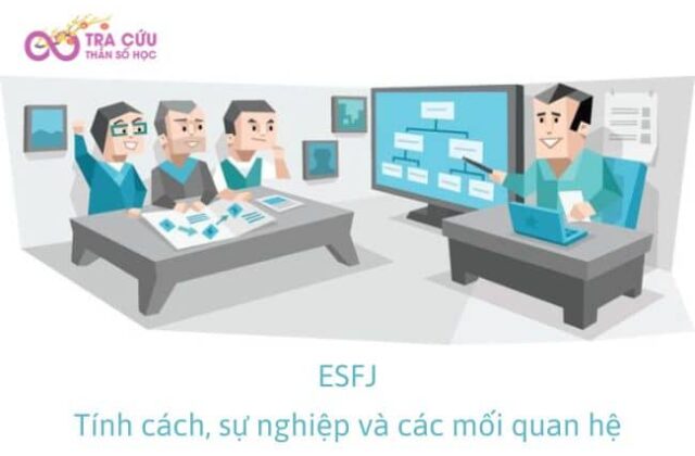Nhóm tính cách ESFJ có đặc điểm gì? Công việc phù hợp và các mối quan hệ của ESFJ